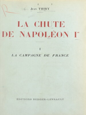 cover image of La chute de Napoléon Ier (1). La campagne de France